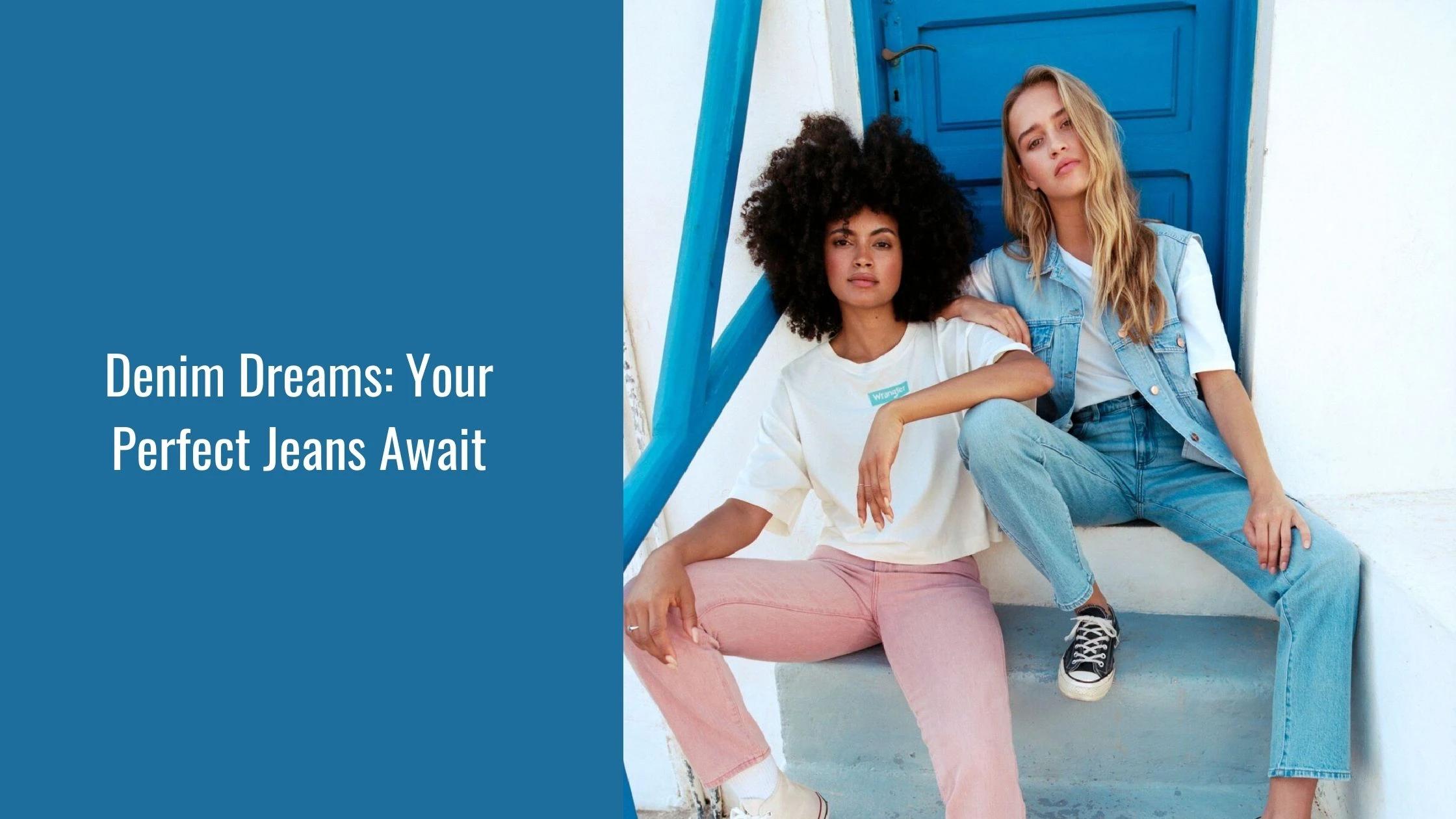 The Ultimate Guide to Different Types of Jeans for Women