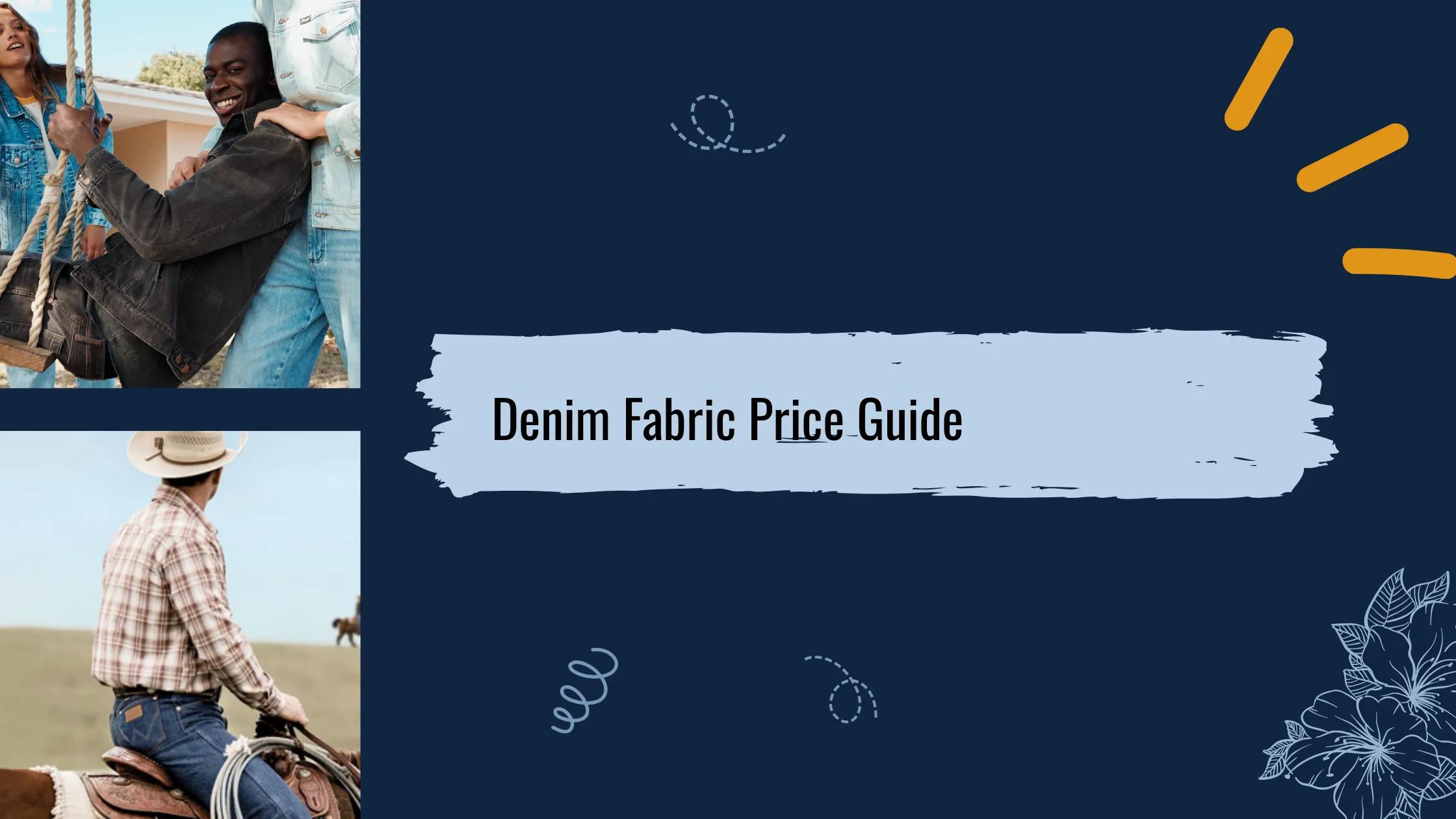 The Ultimate Guide to Denim Fabric Price: Everything You Need to Know